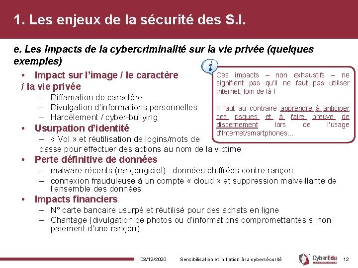 1. Les enjeux de la sécurité des S. I. e. Les impacts de la