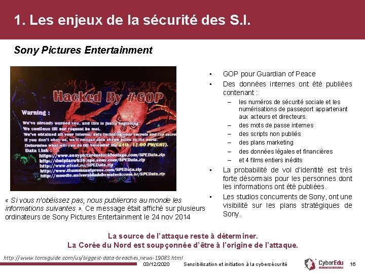 1. Les enjeux de la sécurité des S. I. Sony Pictures Entertainment • •