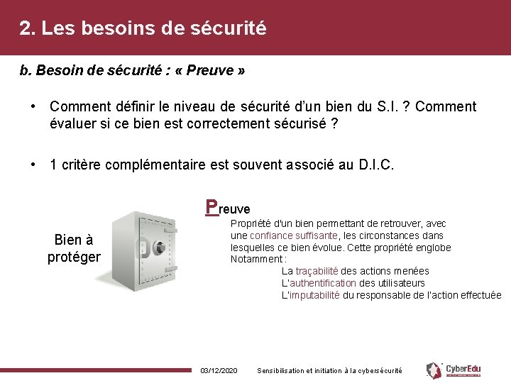 2. Les besoins de sécurité b. Besoin de sécurité : « Preuve » •