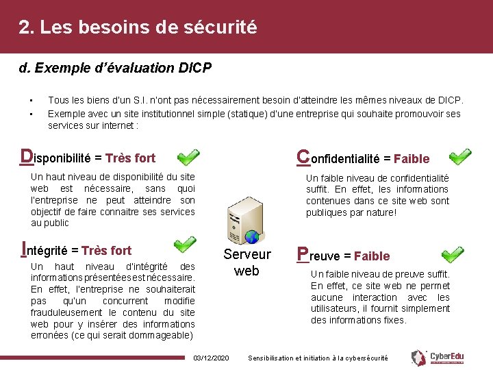 2. Les besoins de sécurité d. Exemple d’évaluation DICP • • Tous les biens