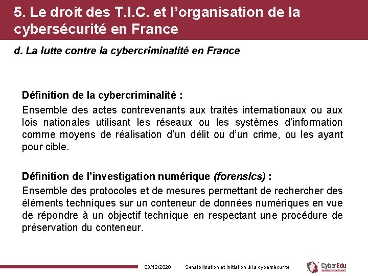 5. Le droit des T. I. C. et l’organisation de la cybersécurité en France