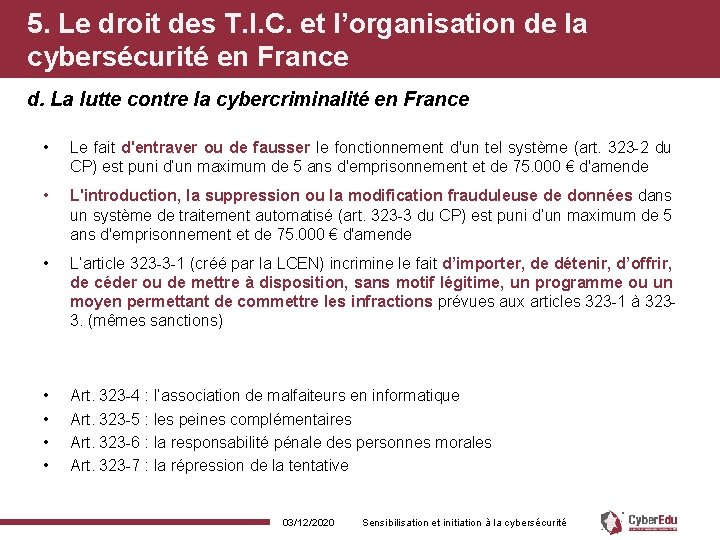 5. Le droit des T. I. C. et l’organisation de la cybersécurité en France