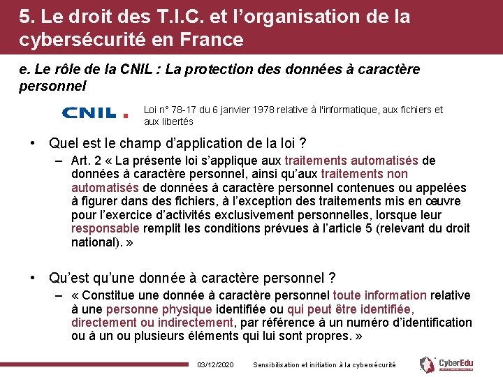 5. Le droit des T. I. C. et l’organisation de la cybersécurité en France