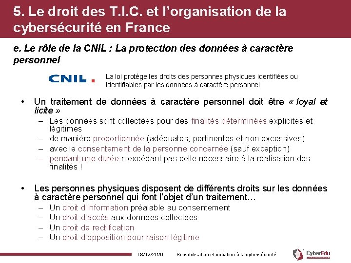 5. Le droit des T. I. C. et l’organisation de la cybersécurité en France