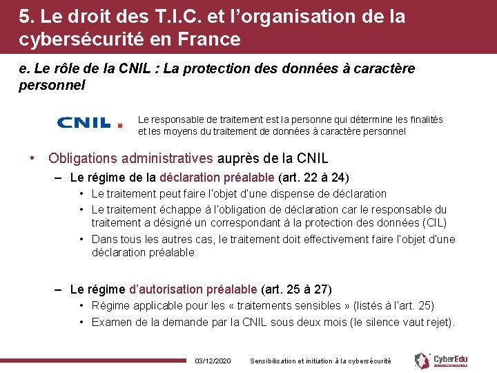 5. Le droit des T. I. C. et l’organisation de la cybersécurité en France