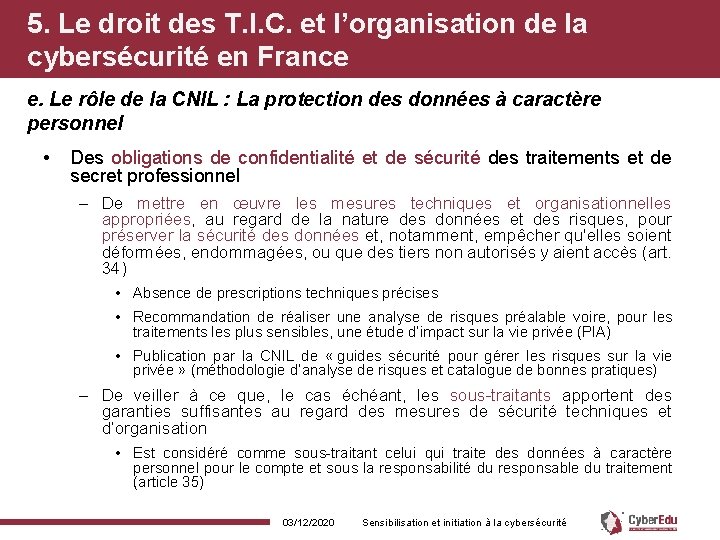 5. Le droit des T. I. C. et l’organisation de la cybersécurité en France