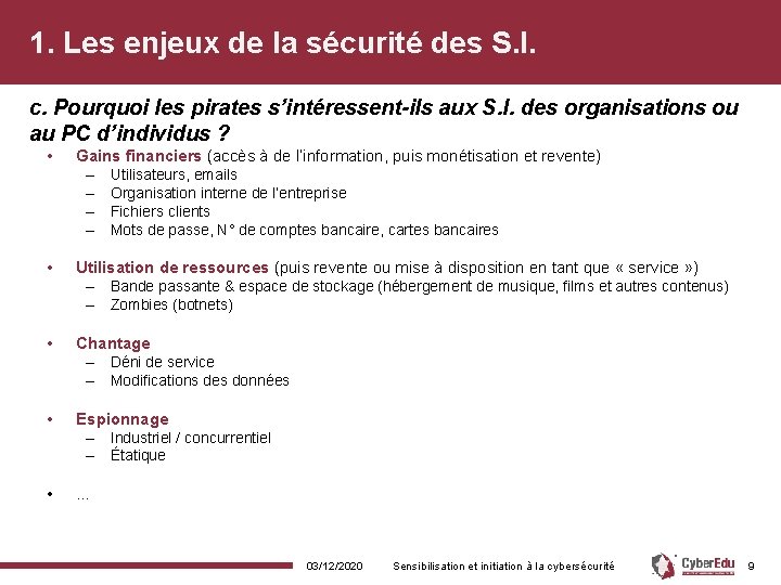 1. Les enjeux de la sécurité des S. I. c. Pourquoi les pirates s’intéressent-ils