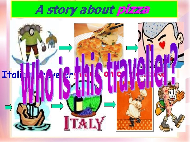 pizza A story about pizza Italian traveler green onion pancake 