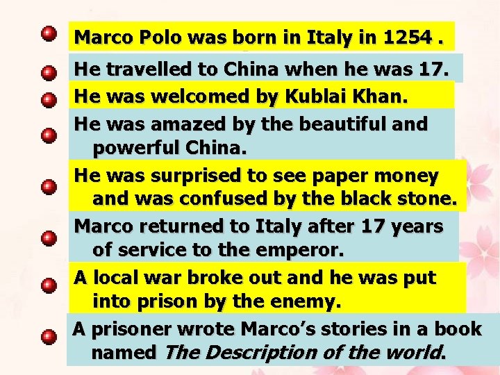 Marco Polo was born 1254… in Italy in 1254. …born Italy He travelled to.