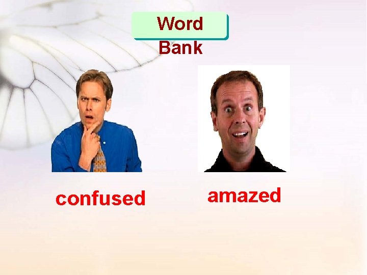 Word Bank confused amazed 