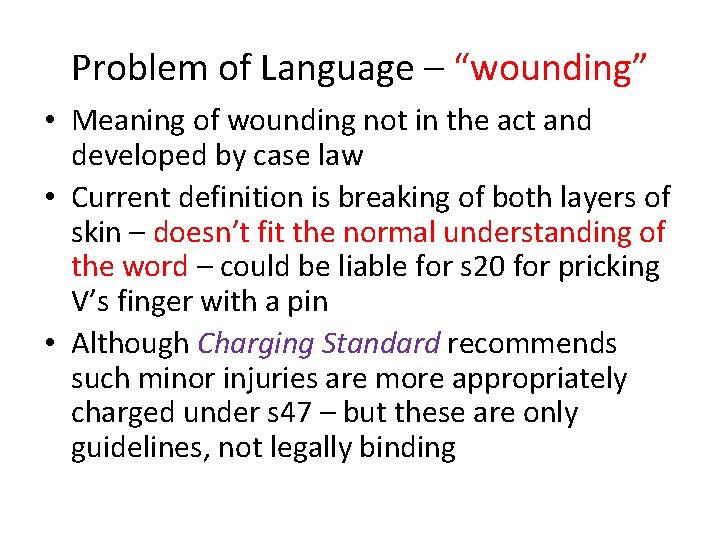 Problem of Language – “wounding” • Meaning of wounding not in the act and