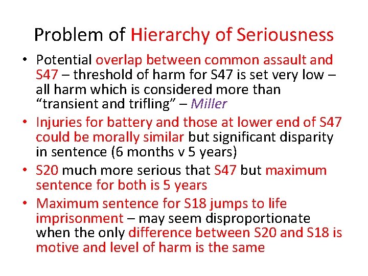 Problem of Hierarchy of Seriousness • Potential overlap between common assault and S 47