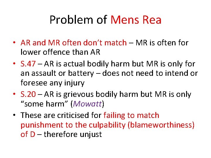Problem of Mens Rea • AR and MR often don’t match – MR is