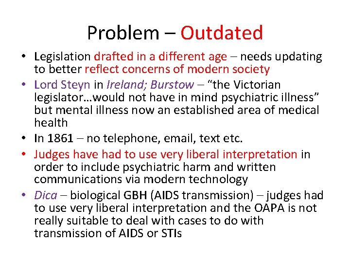 Problem – Outdated • Legislation drafted in a different age – needs updating to