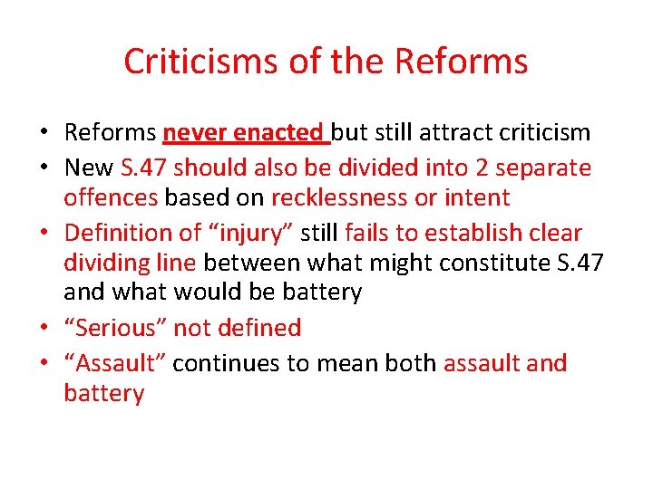 Criticisms of the Reforms • Reforms never enacted but still attract criticism • New