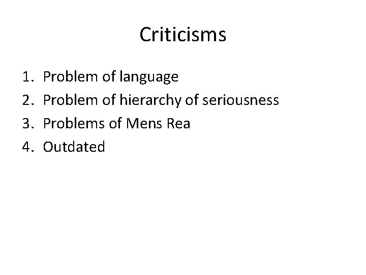 Criticisms 1. 2. 3. 4. Problem of language Problem of hierarchy of seriousness Problems