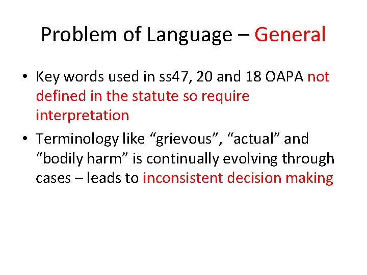 Problem of Language – General • Key words used in ss 47, 20 and