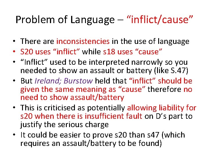 Problem of Language – “inflict/cause” • There are inconsistencies in the use of language