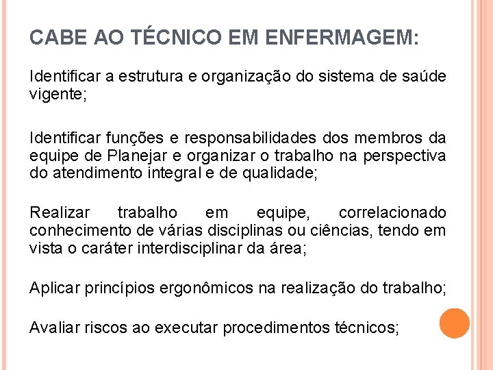 CABE AO TÉCNICO EM ENFERMAGEM: Identificar a estrutura e organização do sistema de saúde