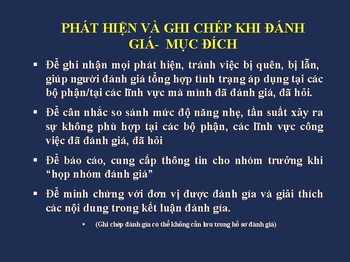 PHÁT HIỆN VÀ GHI CHÉP KHI ĐÁNH GIÁ- MỤC ĐÍCH § Để ghi nhận