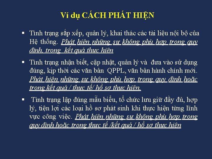 Ví dụ CÁCH PHÁT HIỆN § Tình trạng sắp xếp, quản lý, khai thác