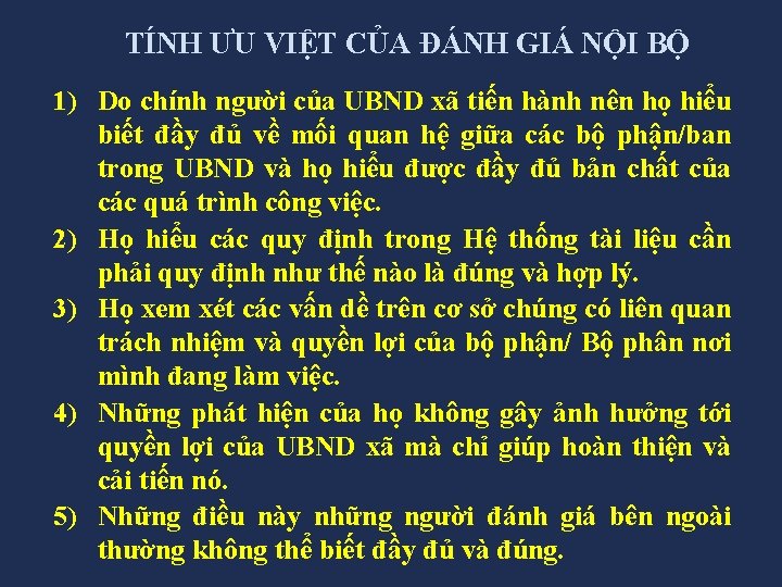 TÍNH ƯU VIỆT CỦA ĐÁNH GIÁ NỘI BỘ 1) Do chính người của UBND