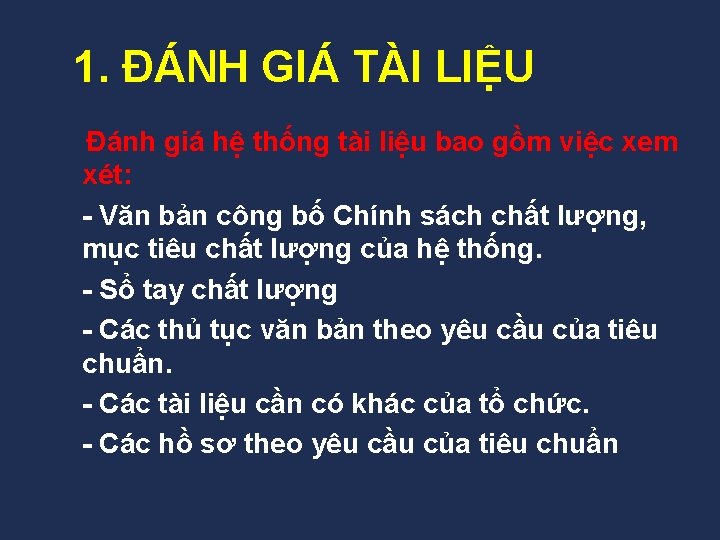 1. ĐÁNH GIÁ TÀI LIỆU Đánh giá hệ thống tài liệu bao gồm việc