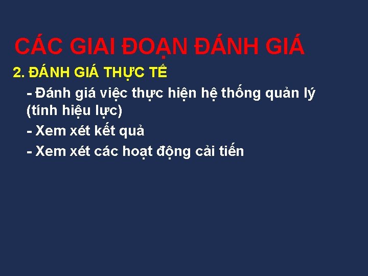 CÁC GIAI ĐOẠN ĐÁNH GIÁ 2. ĐÁNH GIÁ THỰC TẾ Đánh giá việc thực