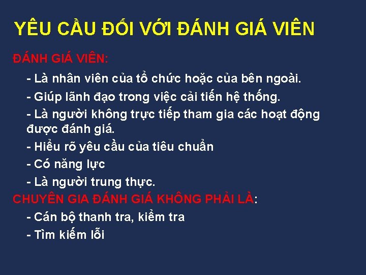 YÊU CẦU ĐỐI VỚI ĐÁNH GIÁ VIÊN: Là nhân viên của tổ chức hoặc