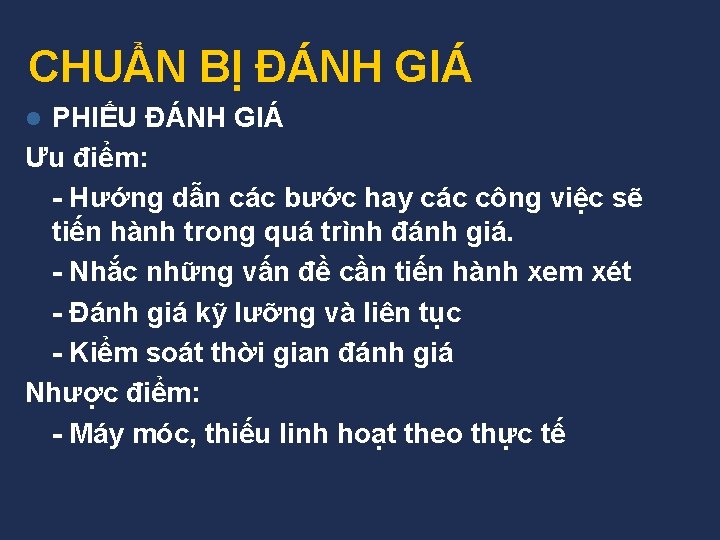 CHUẨN BỊ ĐÁNH GIÁ PHIẾU ĐÁNH GIÁ Ưu điểm: Hướng dẫn các bước hay