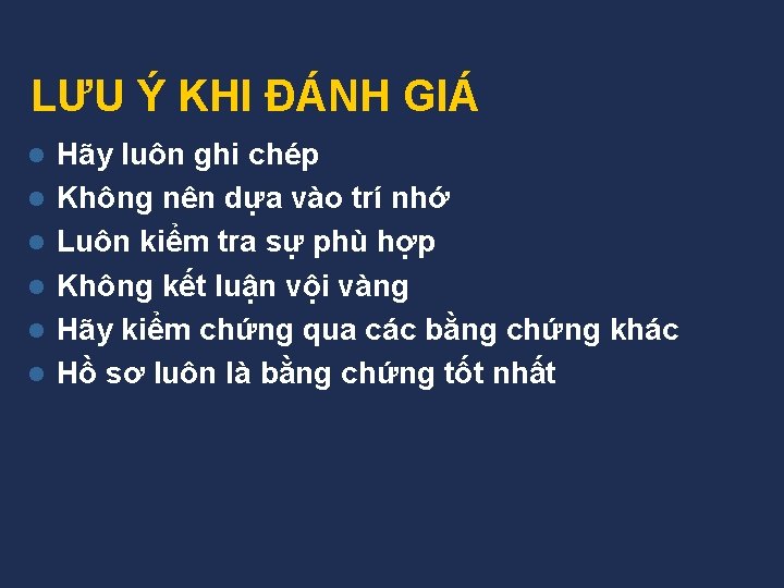 LƯU Ý KHI ĐÁNH GIÁ l l l Hãy luôn ghi chép Không nên