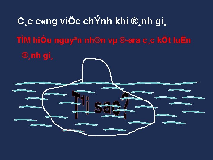 C¸c c «ng viÖc chÝnh khi ®¸nh gi¸ TÌM hiÓu nguyªn nh©n vµ ®