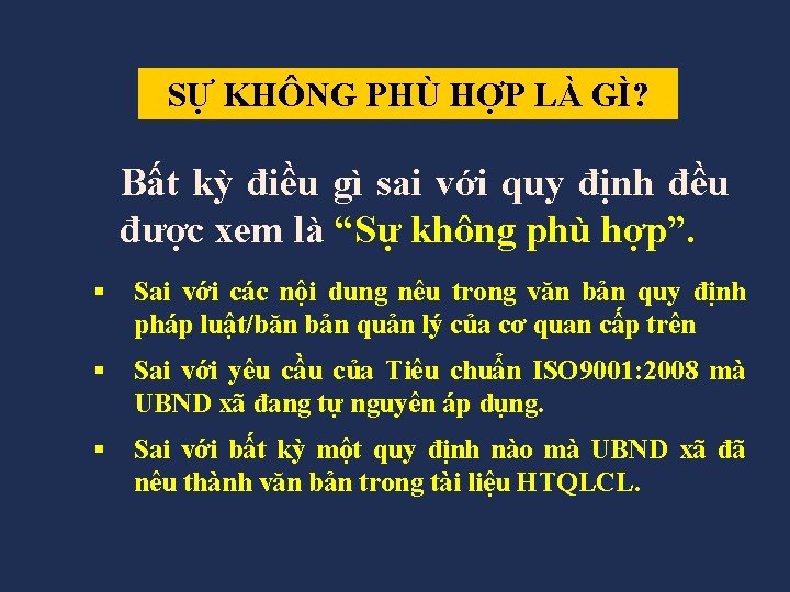 SỰ KHÔNG PHÙ HỢP LÀ GÌ? Bất kỳ điều gì sai với quy định