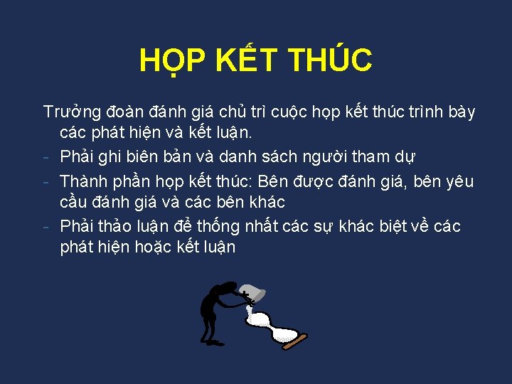 HỌP KẾT THÚC Trưởng đoàn đánh giá chủ trì cuộc họp kết thúc trình