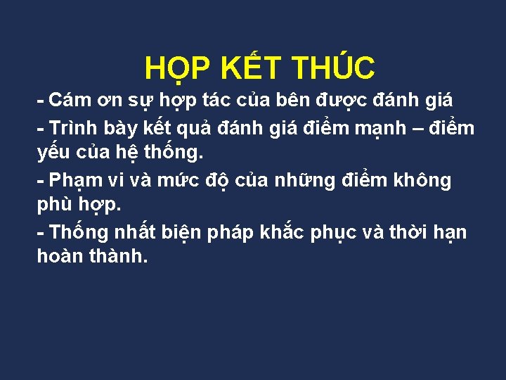 HỌP KẾT THÚC Cám ơn sự hợp tác của bên được đánh giá Trình