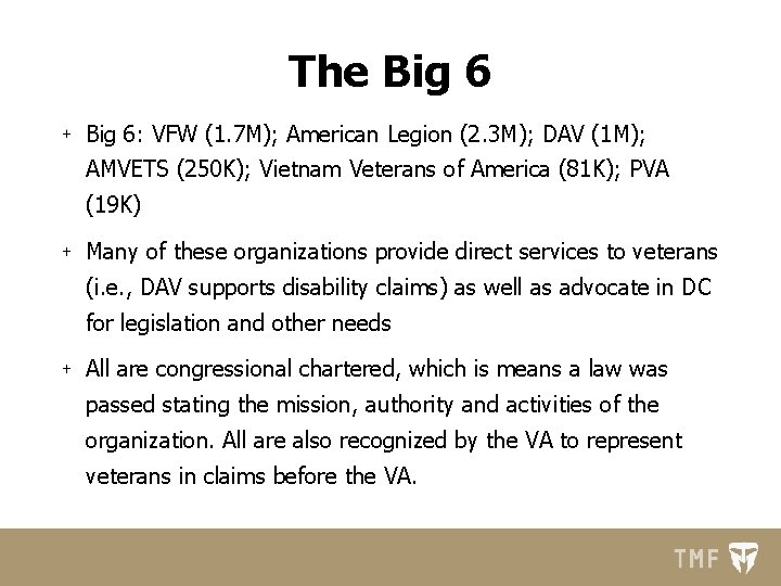 The Big 6: VFW (1. 7 M); American Legion (2. 3 M); DAV (1