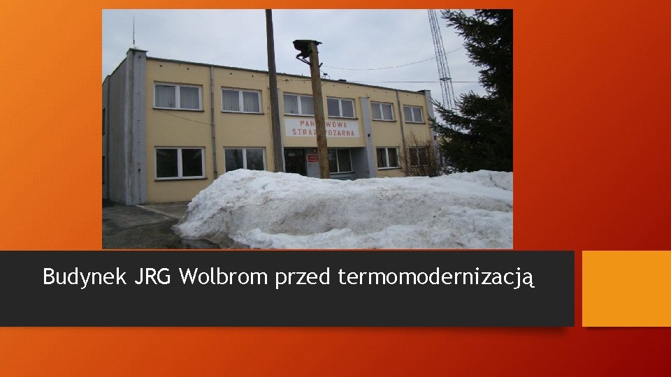 Budynek JRG Wolbrom przed termomodernizacją 