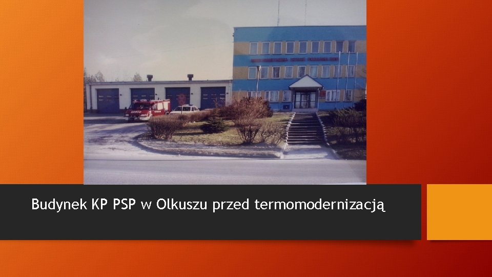 Budynek KP PSP w Olkuszu przed termomodernizacją 