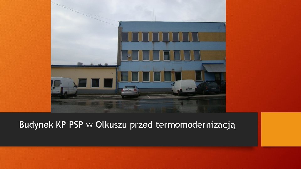 Budynek KP PSP w Olkuszu przed termomodernizacją 