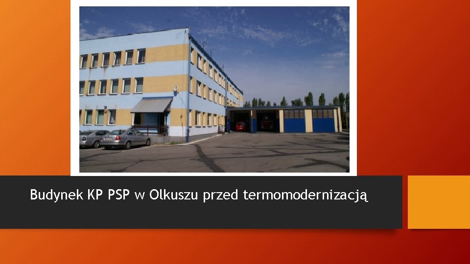 Budynek KP PSP w Olkuszu przed termomodernizacją 