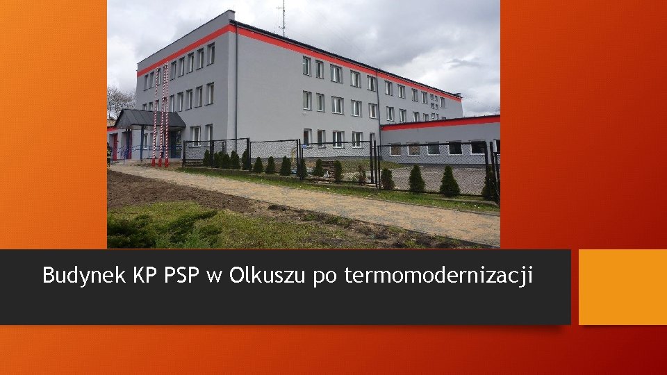 Budynek KP PSP w Olkuszu po termomodernizacji 