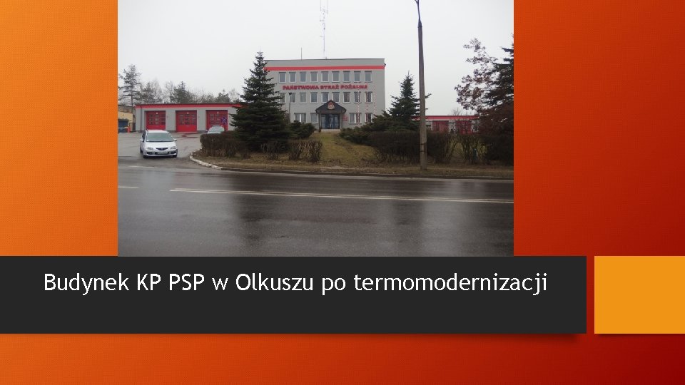 Budynek KP PSP w Olkuszu po termomodernizacji 