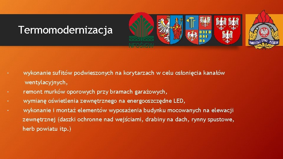 Termomodernizacja - wykonanie sufitów podwieszonych na korytarzach w celu osłonięcia kanałów wentylacyjnych, - remont