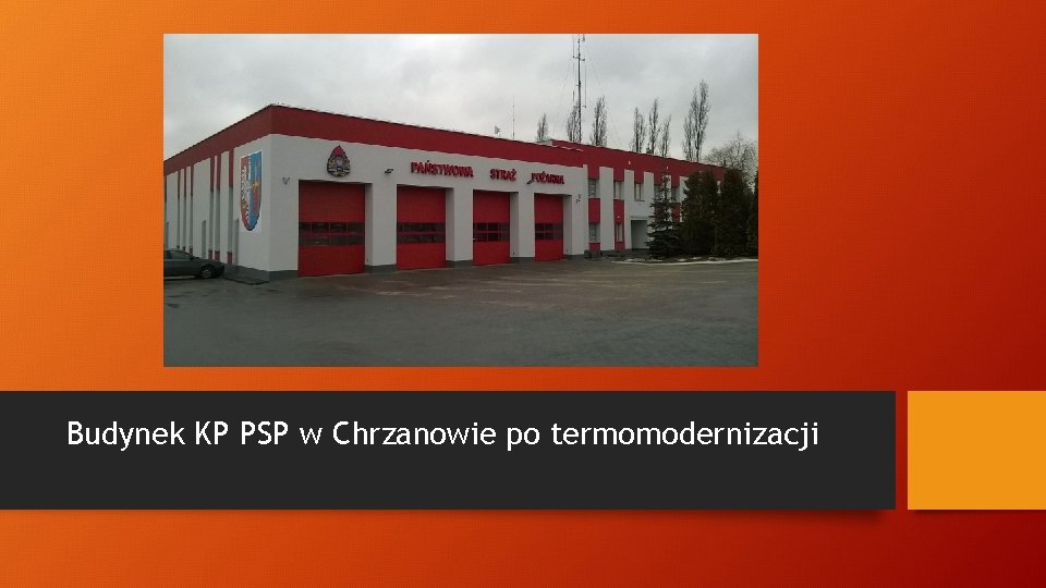 Budynek KP PSP w Chrzanowie po termomodernizacji 