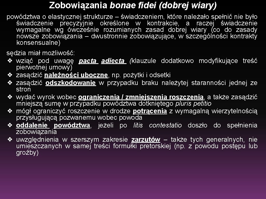 Zobowiązania bonae fidei (dobrej wiary) powództwa o elastycznej strukturze – świadczeniem, które należało spełnić