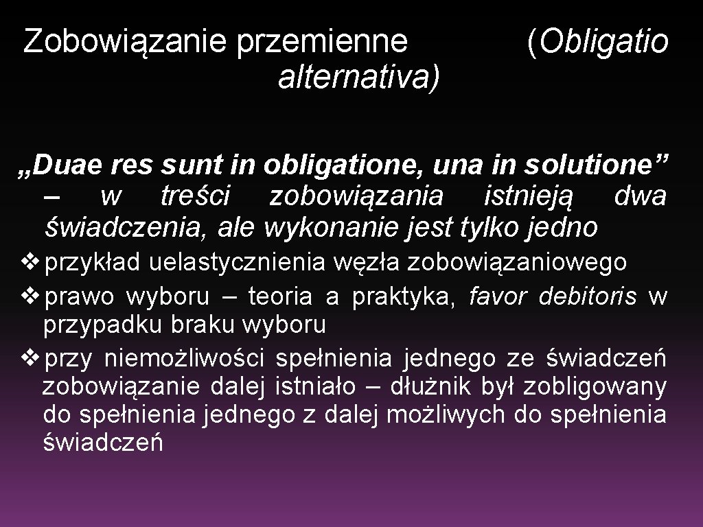 Zobowiązanie przemienne alternativa) (Obligatio „Duae res sunt in obligatione, una in solutione” – w