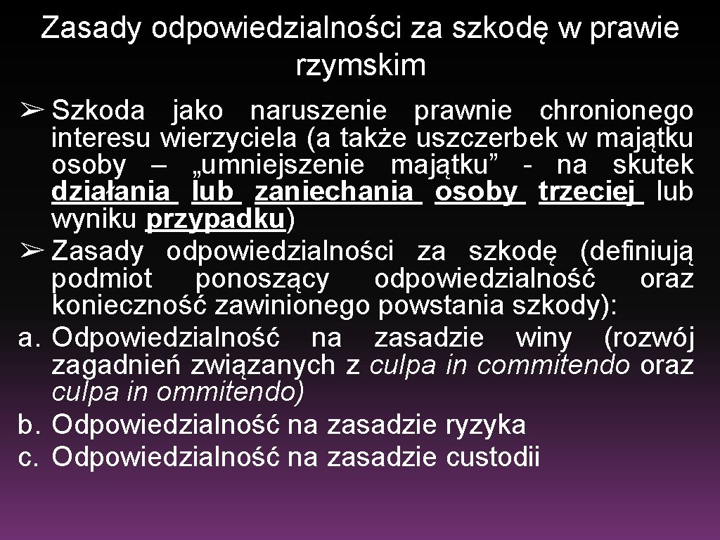 Zasady odpowiedzialności za szkodę w prawie rzymskim ➢ Szkoda jako naruszenie prawnie chronionego interesu