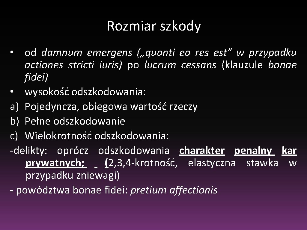 Rozmiar szkody • od damnum emergens („quanti ea res est” w przypadku actiones stricti