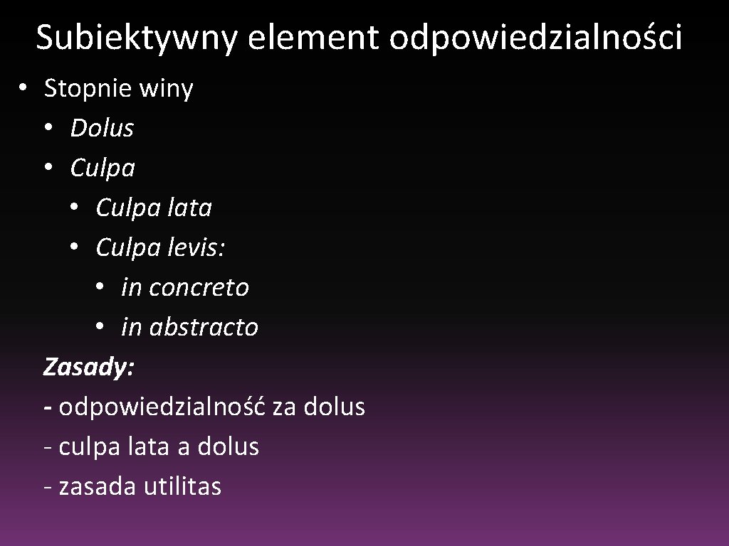 Subiektywny element odpowiedzialności • Stopnie winy • Dolus • Culpa lata • Culpa levis: