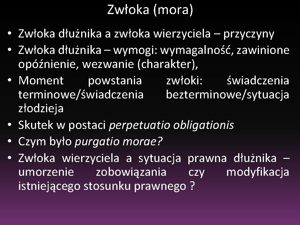 Zwłoka (mora) • Zwłoka dłużnika a zwłoka wierzyciela – przyczyny • Zwłoka dłużnika –